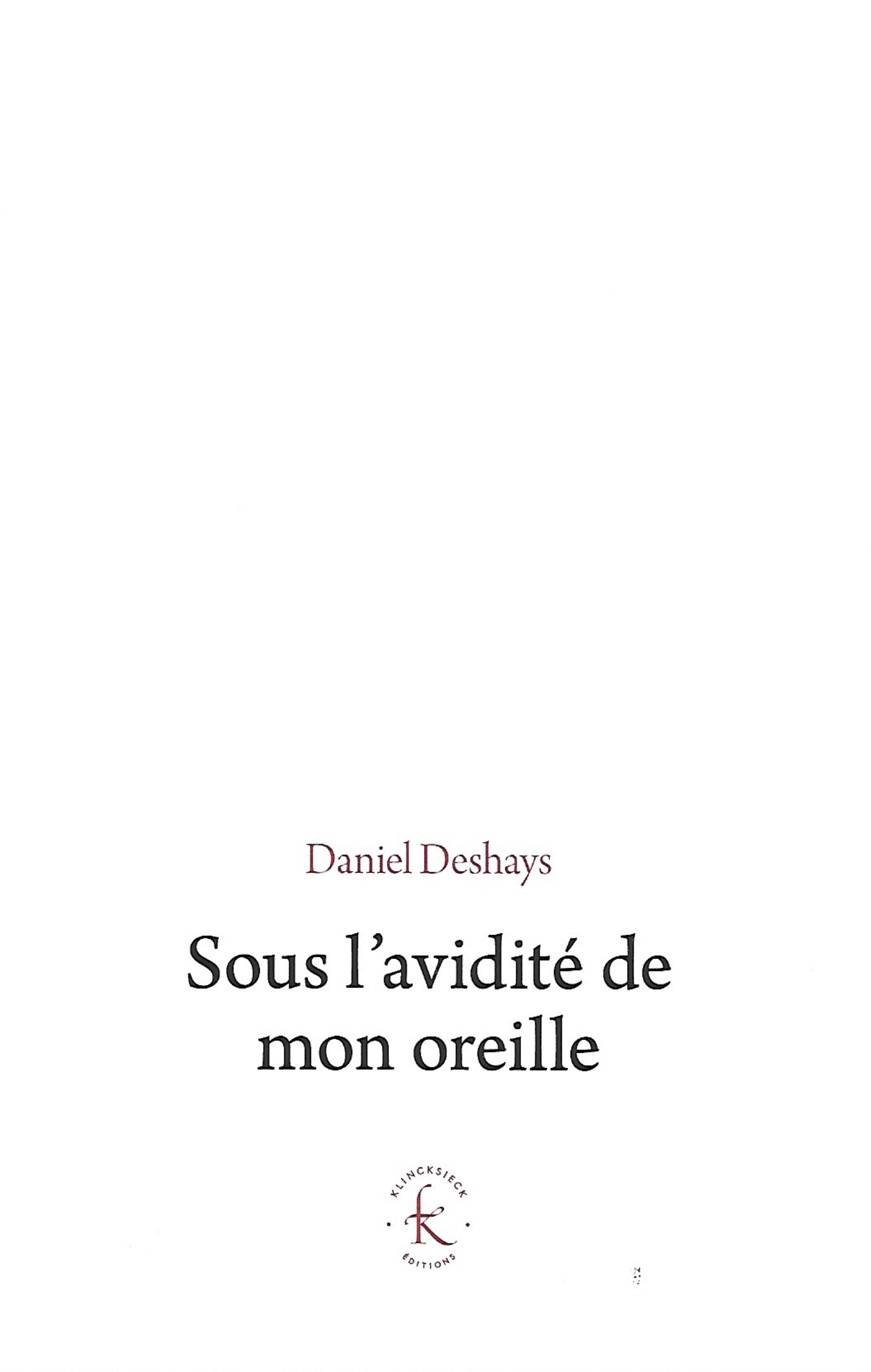 "Sous l'avidité de mon oreille", de Daniel Deshays